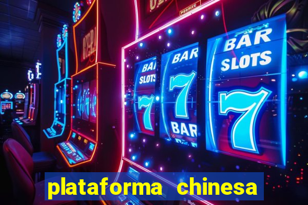 plataforma chinesa de jogo